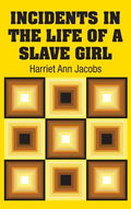 Incidents in the Life of a Slave Girl - Hardcover