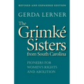 The Grimké Sisters from South Carolina: Pioneers for Women's Rights and Abolition - Paperback