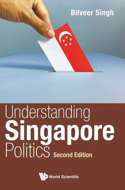 Understanding Singapore Politics (Second Edition) - Hardcover