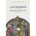Laywomen and the Crusade in England, 1150-1300 - Hardcover