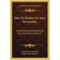 How To Realize On Your Personality: Expressing and Capitalizing Your Own Personality V7 - Paperback