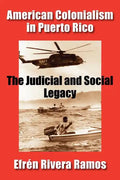 American Colonialism in Puerto Rico: The Judicial and Social Legacy - Paperback