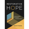 Restorative Hope: Creating Pathways of Connection in Women's Prisons - Paperback