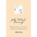 Jolly Tales for Learning: Rhymed short stories to improve pronunciation - Paperback