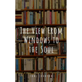 The View From Windows to the Soul - Paperback