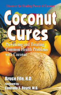 Coconut Cures: Preventing and Treating Common Health Problems with Coconut - Paperback