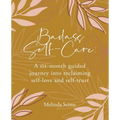Badass Self-Care: A six-month guided journey into reclaiming self-love and self-trust - Paperback