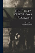 The Thirty-fourth Iowa Regiment - Paperback