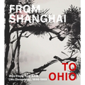 From Shanghai to Ohio: Woo Chong Yung (Wu Zhongxiong), 1898-1989 - Hardcover