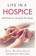 Life in a Hospice: Reflections on Caring for the Dying - Paperback