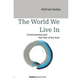 The world we live in: Consciousness and the Path of the Soul - Paperback