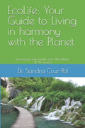 EcoLife: Your Guide to Living in Harmony with the Planet: Save money, gain health and help Nature (B/W version) - Paperback