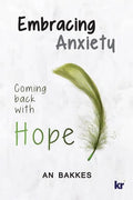 Embracing Anxiety: Coming back with hope - Paperback