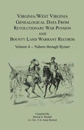 Virginia and West Virginia Genealogical Data from Revolutionary War Pension and Bounty Land Warrant Records, Volume 4 Nabors - Rymer - Paperback