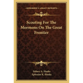 Scouting For The Mormons On The Great Frontier - Paperback