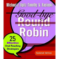 Good-Bye Round Robin, Updated Edition: 25 Effective Oral Reading Strategies - Paperback