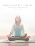 Embody Your Soul Purpose: Kundalini Yoga, Tantric Numerology, and The Ten Bodies - Paperback