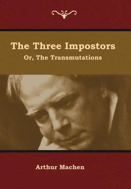 The Three Impostors; or, The Transmutations - Hardcover