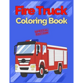 Fire Truck Coloring Book: with Bonus Activity Pages, 100+ Unique Single-Sided Coloring Pages, Inspire Mindfulness and Creativity, Fun Cute and S - Paperback
