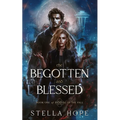 The Begotten and Blessed - Paperback