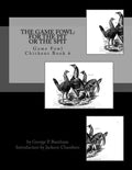 The Game Fowl: For the Pit or the Spit: Game Fowl Chickens Book 6 - Paperback