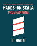 Hands-on Scala Programming: Learn Scala in a Practical, Project-Based Way - Paperback