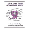 All My Animal Friends Come to Church with Me - Paperback