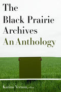 The Black Prairie Archives: An Anthology - Paperback