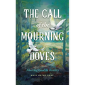 The Call of the Mourning Doves: Meeting God in Reality - Paperback