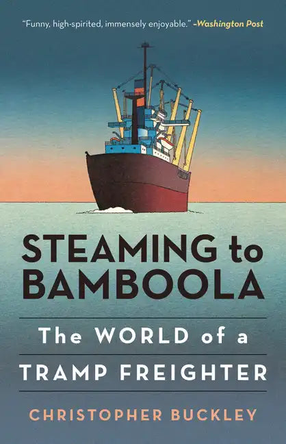 Steaming to Bamboola: The World of a Tramp Freighter - Paperback