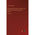 The Voyage of Verrazzano; A Chapter in the Early History of Maritime Discovery in America: in large print - Hardcover