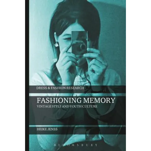 Fashioning Memory: Vintage Style and Youth Culture - Paperback