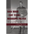 From the Backroads of East TX to MS Politics: The life of Billy R. Powell - Hardcover