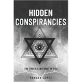 Hidden Conspirancies: The Truth is in Front of YOU - Paperback