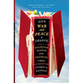 Give War and Peace a Chance: Tolstoyan Wisdom for Troubled Times - Paperback