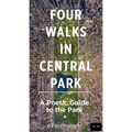 Four Walks in Central Park: A Poetic Guide to the Park - Paperback