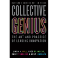 Collective Genius: The Art and Practice of Leading Innovation - Hardcover