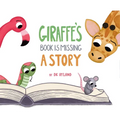 Giraffe's Book Is Missing a Story - Hardcover