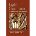 Latin Grammar: Grammar, Vocabularies, and Exercises in Preparation for the Reading of the Missal and Breviary - Paperback