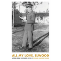 All My Love, Elwood: Letters From The Front - Paperback