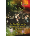 Phantom Armies of the Night: The Wild Hunt and the Ghostly Processions of the Undead - Paperback