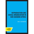 Reproduction and Social Organization in Sub-Saharan Africa: Volume 4 - Paperback