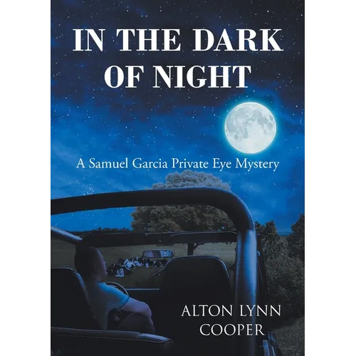 In the Dark of Night: A Samuel Garcia Private Eye Mystery - Paperback