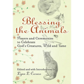 Blessing the Animals: Prayers and Ceremonies to Celebrate God's Creatures, Wild and Tame - Paperback