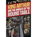 King Arthur and the Knights of the Round Table: A Graphic Novel - Paperback