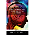 Empowering the 21st Century Worker - Paperback