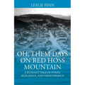 Oh' Them Days on Red Hoss Mountain: A Buoyant Tale of Strife, Resilience, and Perseverance - Paperback