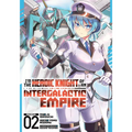 I'm the Heroic Knight of an Intergalactic Empire! (Manga) Vol. 2 - Paperback