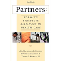 Partners: Forming Strategic Alliances in Health Care - Paperback