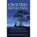 Qigong Revolution: A Guide to Change Your life with Practical Techniques for Physical and Mental Well-being - Hardcover